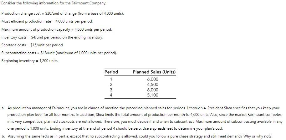 Consider the following information for the Fairmount Company: Production change cost = $20/unit of change