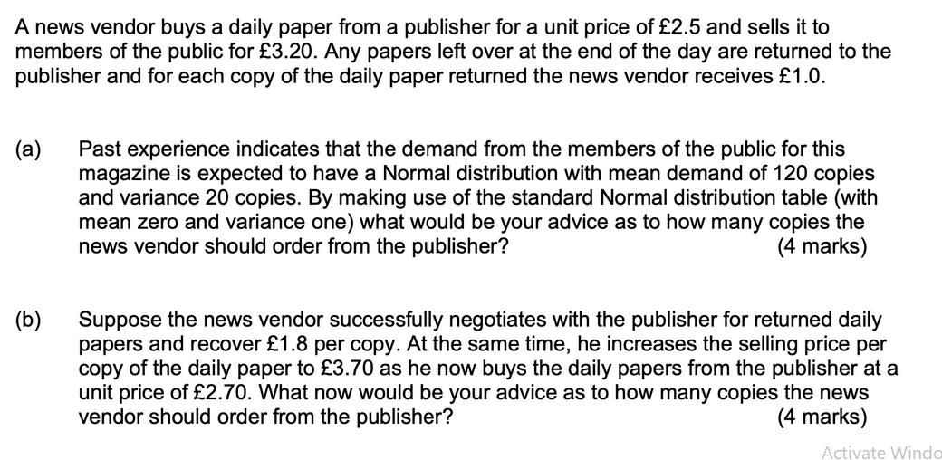 A news vendor buys a daily paper from a publisher for a unit price of 2.5 and sells it to members of the