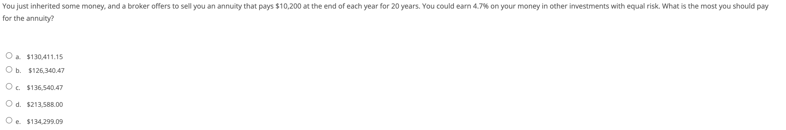 You just inherited some money, and a broker offers to sell you an annuity that pays $10,200 at the end of