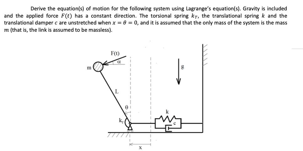 Derive the equation(s) of motion for the following system using Lagrange's equation(s). Gravity is included