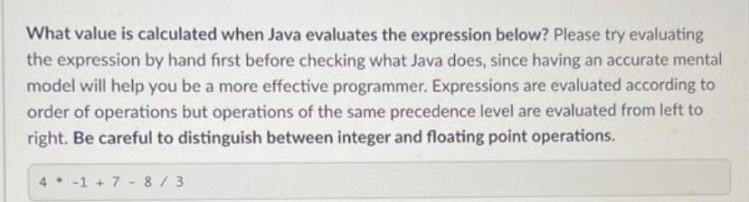 What value is calculated when Java evaluates the expression below? Please try evaluating the expression by