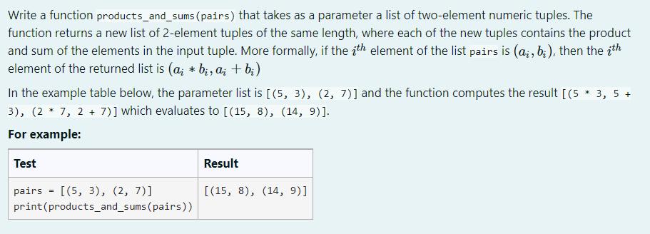 Write a function products_and_sums (pairs) that takes as a parameter a list of two-element numeric tuples.