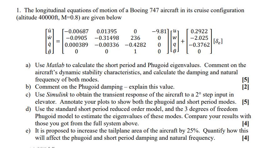 1. The longitudinal equations of motion of a Boeing 747 aircraft in its cruise configuration (altitude