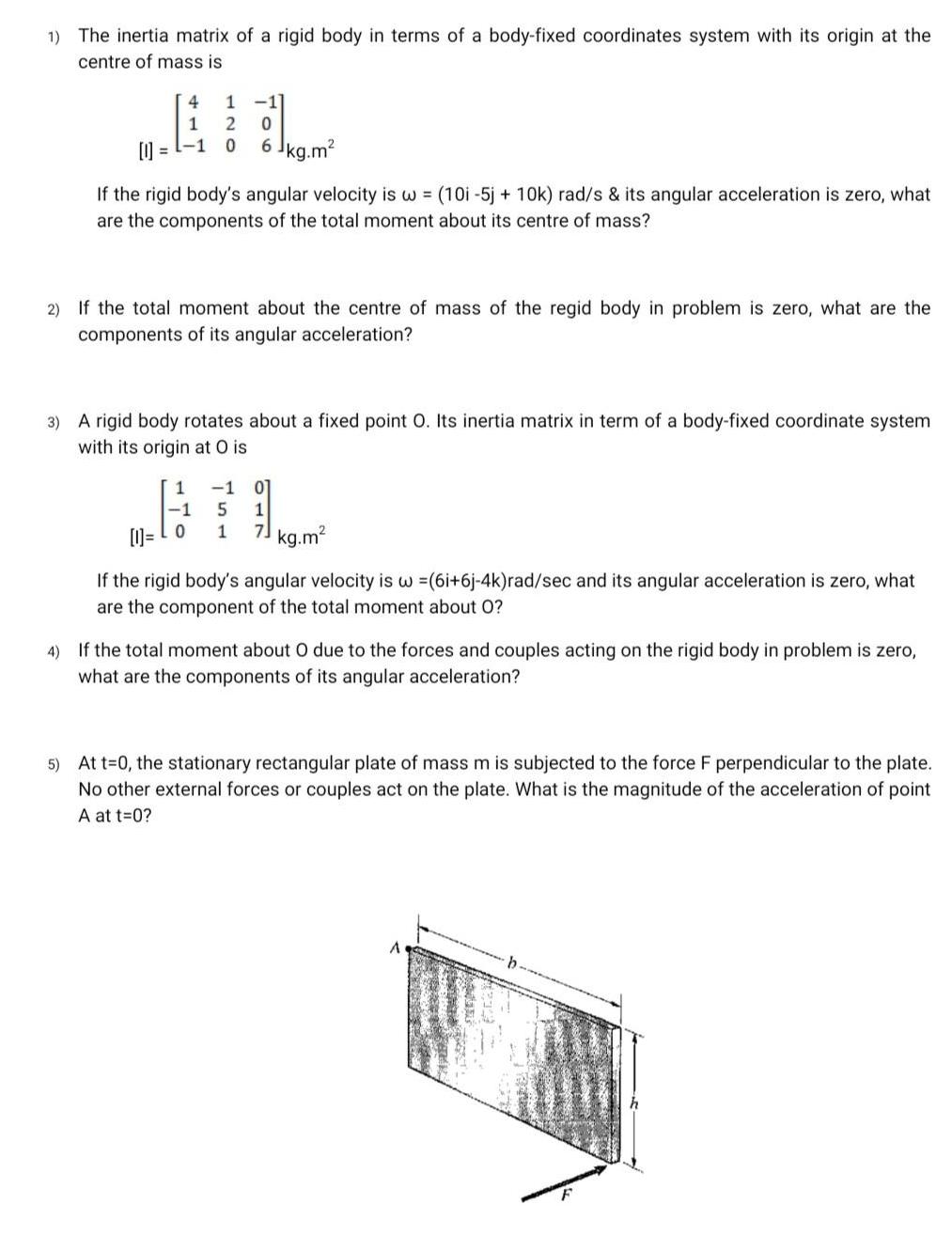 1) The inertia matrix of a rigid body in terms of a body-fixed coordinates system with its origin at the