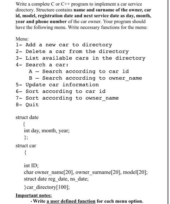 Write a complete C or C++ program to implement a car service directory. Structure contains name and surname