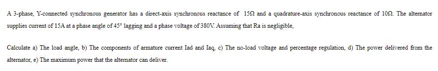 A 3-phase, Y-connected synchronous generator has a direct-axis synchronous reactance of 159 and a