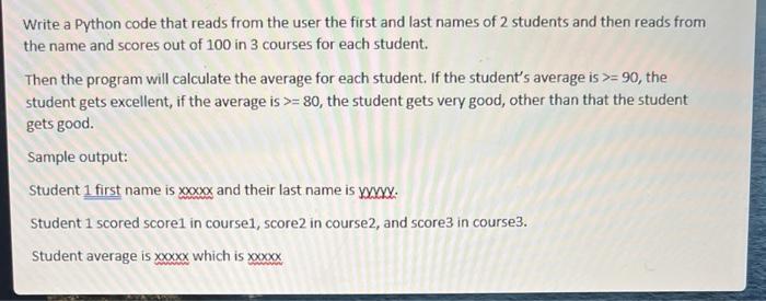 Write a Python code that reads from the user the first and last names of 2 students and then reads from the