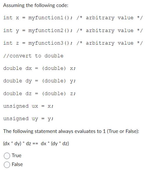 Assuming the following code: int x = myfunction (); /* arbitrary value */ int y = myfunction2(); /* arbitrary