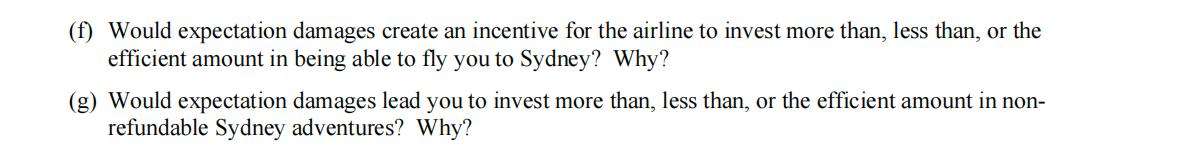 (f) Would expectation damages create an incentive for the airline to invest more than, less than, or the