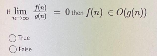 If lim no True False f(n) g(n) 0 then f(n) = O(g(n))