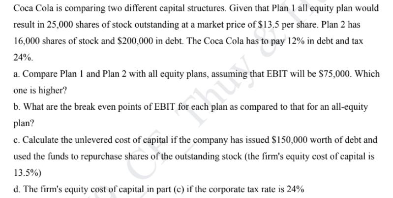 Coca Cola is comparing two different capital structures. Given that Plan 1 all equity plan would result in