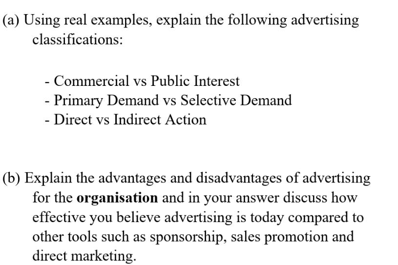 (a) Using real examples, explain the following advertising classifications: - Commercial vs Public Interest -