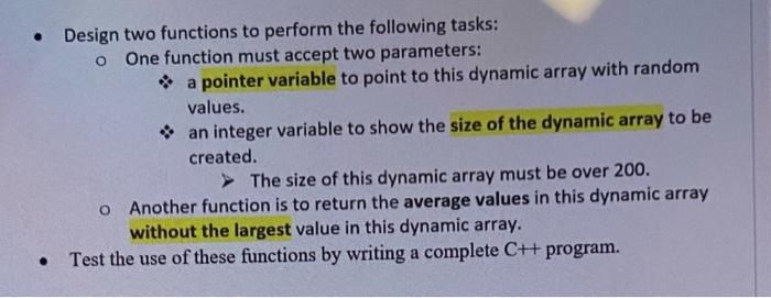 Design two functions to perform the following tasks: o One function must accept two parameters: a pointer