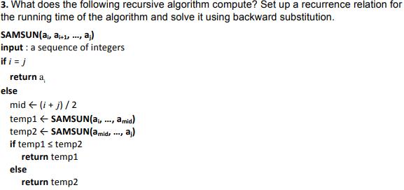 3. What does the following recursive algorithm compute? Set up a recurrence relation for the running time of