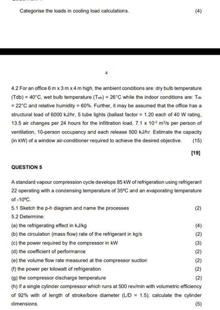 Categorise the loads in cooling load calculations. 4.2 For an office 6 mx 3 mx 4 m high, the ambient