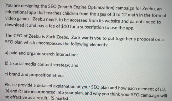 You are designing the SEO (Search Engine Optimization) campaign for Zeebu, an educational app that teaches