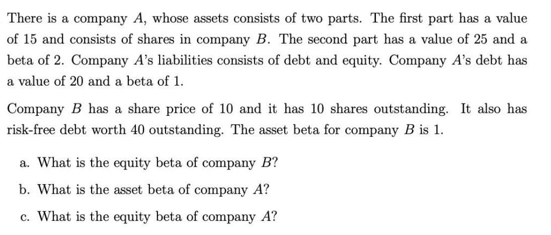 There is a company A, whose assets consists of two parts. The first part has a value of 15 and consists of