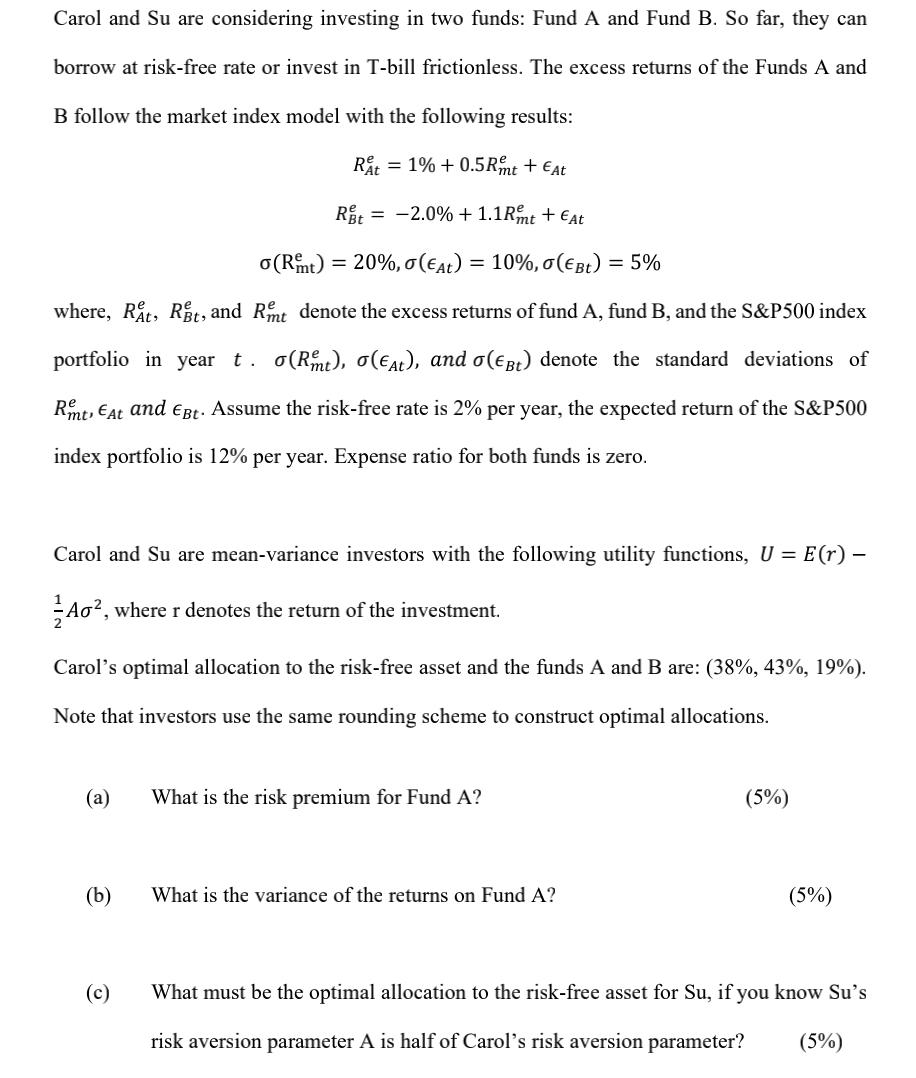 Carol and Su are considering investing in two funds: Fund A and Fund B. So far, they can borrow at risk-free