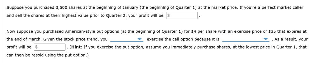 Suppose you purchased 3,500 shares at the beginning of January (the beginning of Quarter 1) at the market