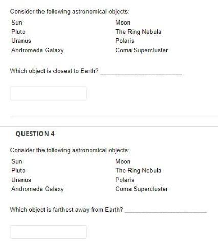 Consider the following astronomical objects: Moon The Ring Nebula Polaris Coma Supercluster Sun Pluto Uranus