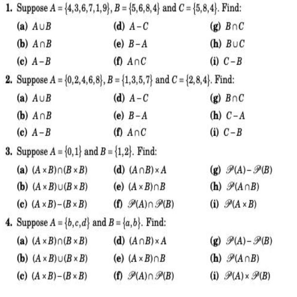 1. Suppose A = {4,3,6,7,1,9), B=(5,6,8,4} and C= {5,8,4}. Find: (d) A-C (g) BnC (e) B-A (h) BUC (f) Anc (i)