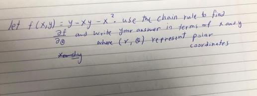 2 let f(x,y) = y=xy-x  use the chain rule to find f 20 and write your answer in terms of x and y where (V, 0)