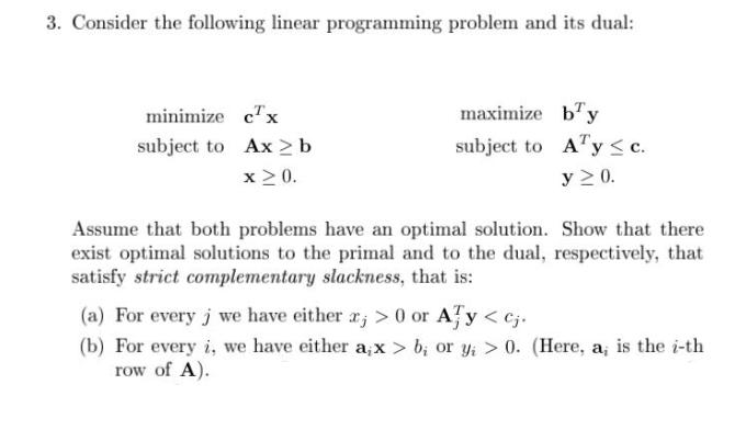3. Consider the following linear programming problem and its dual: minimize cx subject to Ax  b x  0.