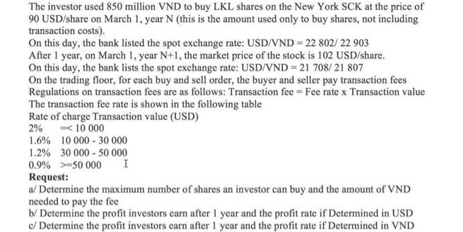 The investor used 850 million VND to buy LKL shares on the New York SCK at the price of 90 USD/share on March