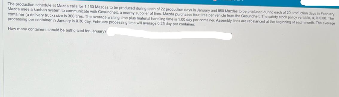 The production schedule at Mazda calls for 1,150 Mazdas to be produced during each of 22 production days in