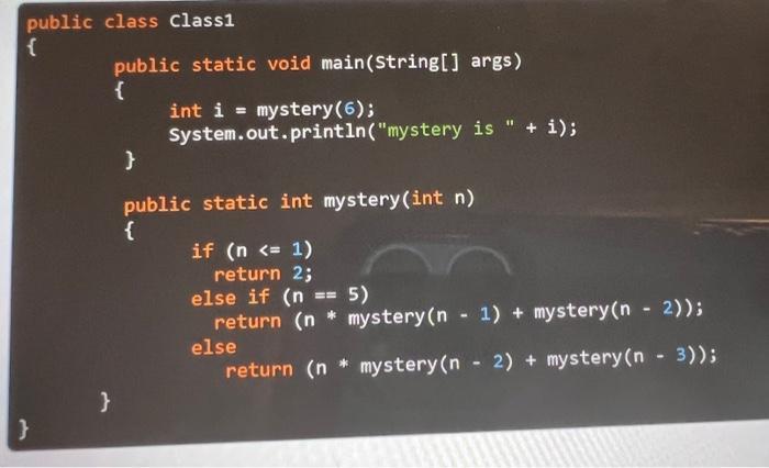 public class Class1 { } } public static void main(String[] args) { int i = mystery (6);
