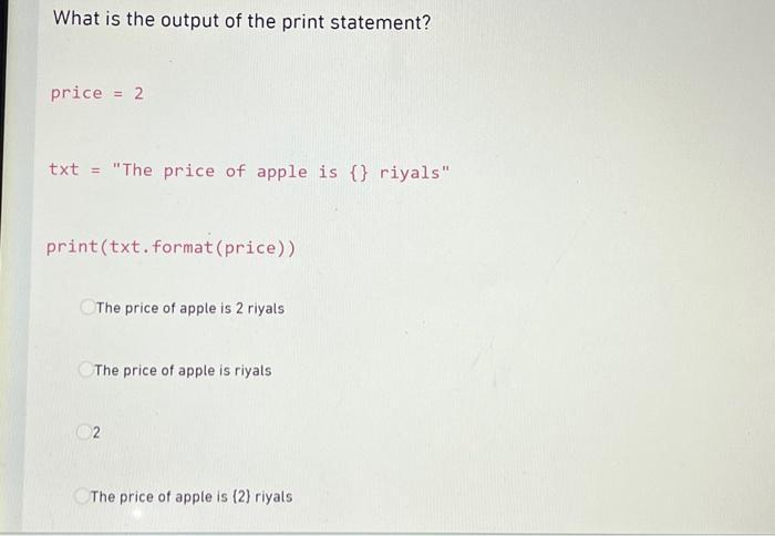 What is the output of the print statement? price = 2 txt = 