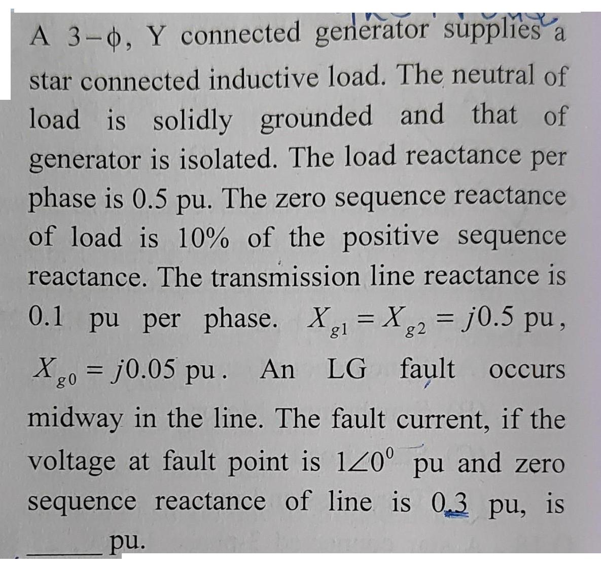 A 3-0, Y connected generator supplies a star connected inductive load. The neutral of load is solidly