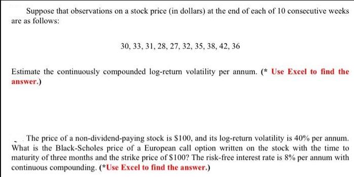 Suppose that observations on a stock price (in dollars) at the end of each of 10 consecutive weeks are as