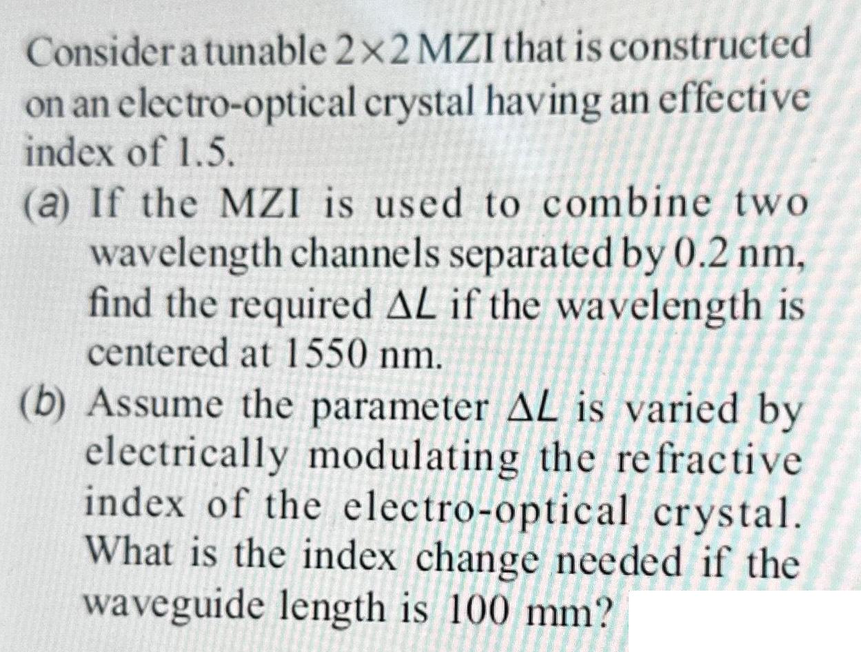 Consider a tunable 22 MZI that is constructed on an electro-optical crystal having an effective index of 1.5.