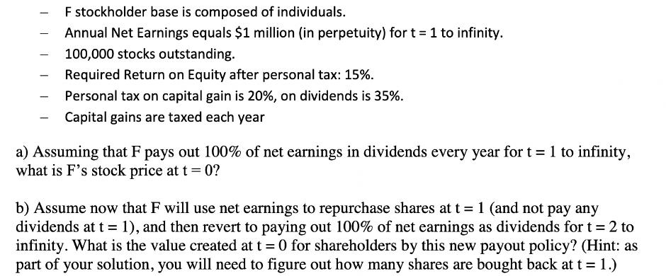 - - F stockholder base is composed of individuals. Annual Net Earnings equals $1 million (in perpetuity) for
