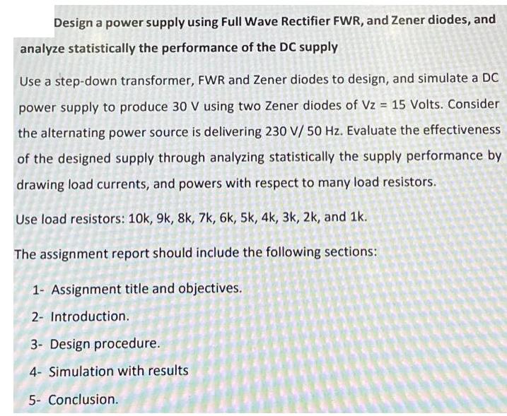 Design a power supply using Full Wave Rectifier FWR, and Zener diodes, and analyze statistically the