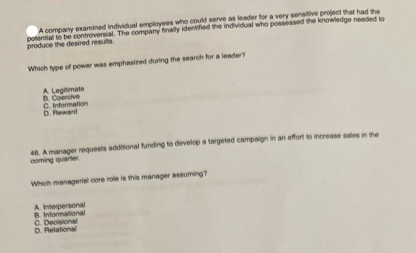 A company examined individual employees who could serve as leader for a very sensitive project that had the