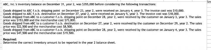 ABC, Inc.'s inventory balance on December 31, year 2, was $355,000 before considering the following