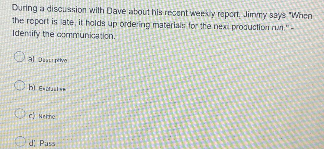 During a discussion with Dave about his recent weekly report, Jimmy says 