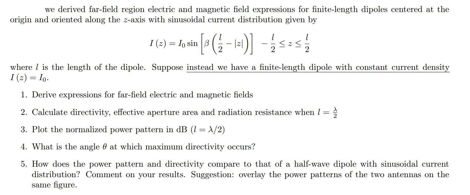 we derived far-field region electric and magnetic field expressions for finite-length dipoles centered at the