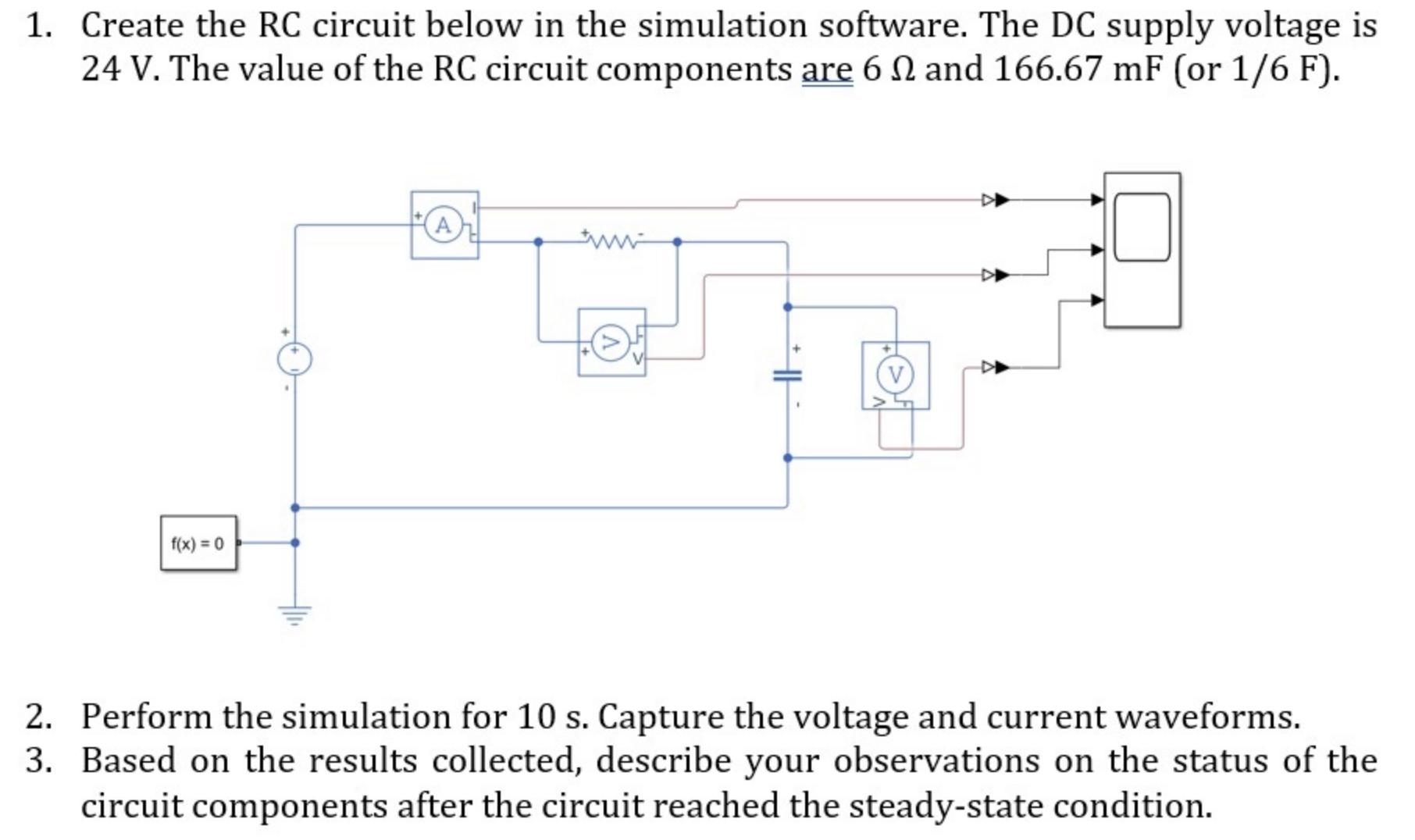 1. Create the RC circuit below in the simulation software. The DC supply voltage is 24 V. The value of the RC