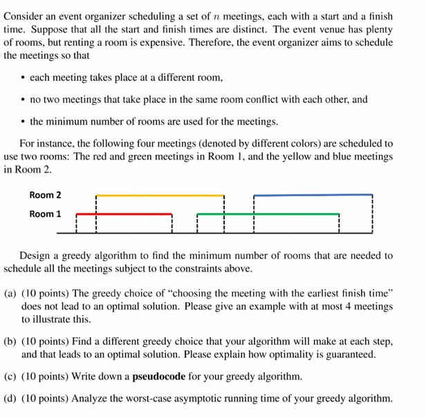 Consider an event organizer scheduling a set of n meetings, each with a start and a finish time. Suppose that