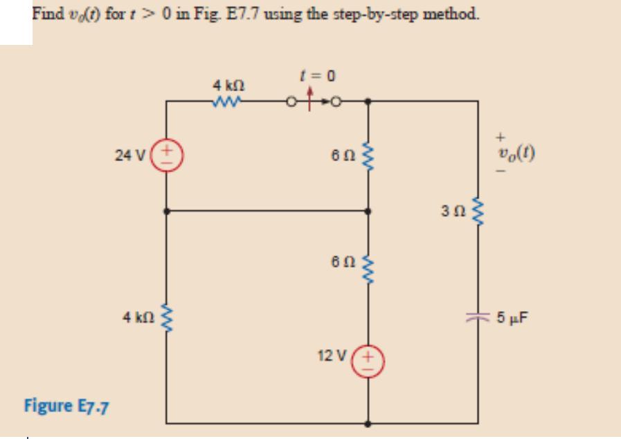 Find v(t) for t > 0 in Fig. E77 using the step-by-step method. Figure E7.7 24V 4  4  1 = 0 oforo   ww 12V + 3