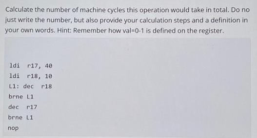 Calculate the number of machine cycles this operation would take in total. Do no just write the number, but