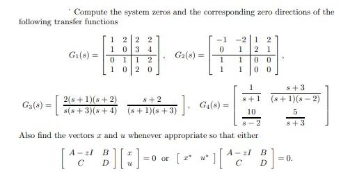 Compute the system zeros and the corresponding zero directions of the following transfer functions G (8) = [