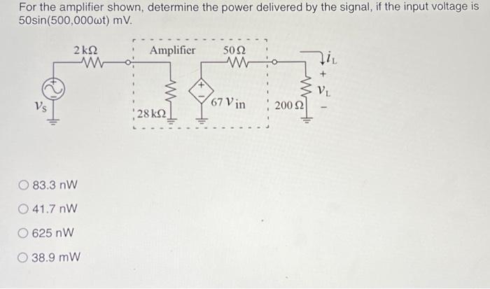 For the amplifier shown, determine the power delivered by the signal, if the input voltage is