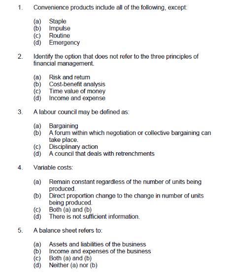 1. 2. 3. 4. 5. Convenience products include all of the following, except (a) Staple (b) Impulse (c) Routine