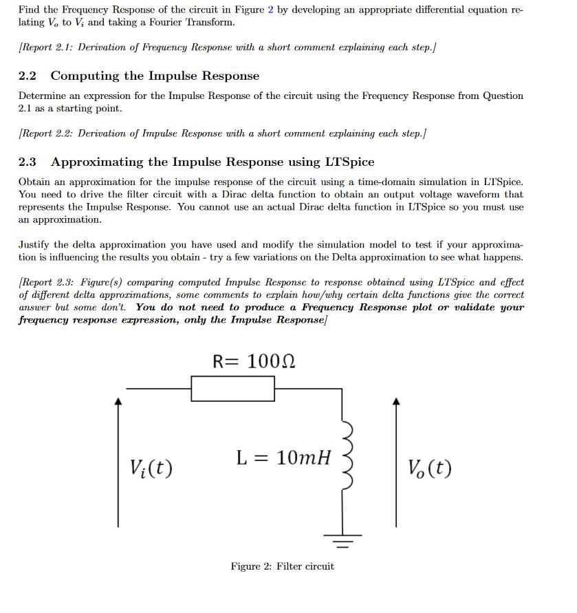 Find the Frequency Response of the circuit in Figure 2 by developing an appropriate differential equation re-