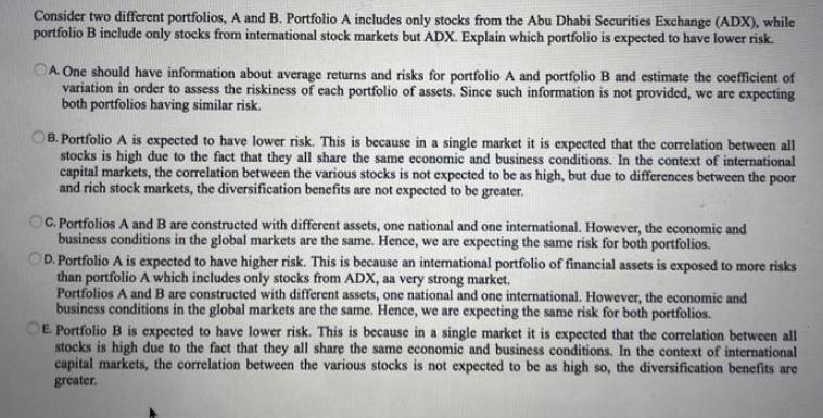 Consider two different portfolios, A and B. Portfolio A includes only stocks from the Abu Dhabi Securities