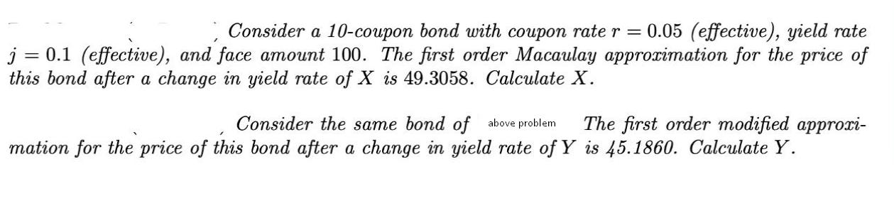 Consider a 10-coupon bond with coupon rate r = 0.05 (effective), yield rate j = 0.1 (effective), and face